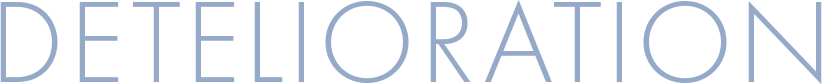 DETELIORATION